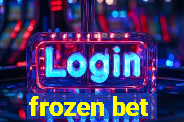 frozen bet